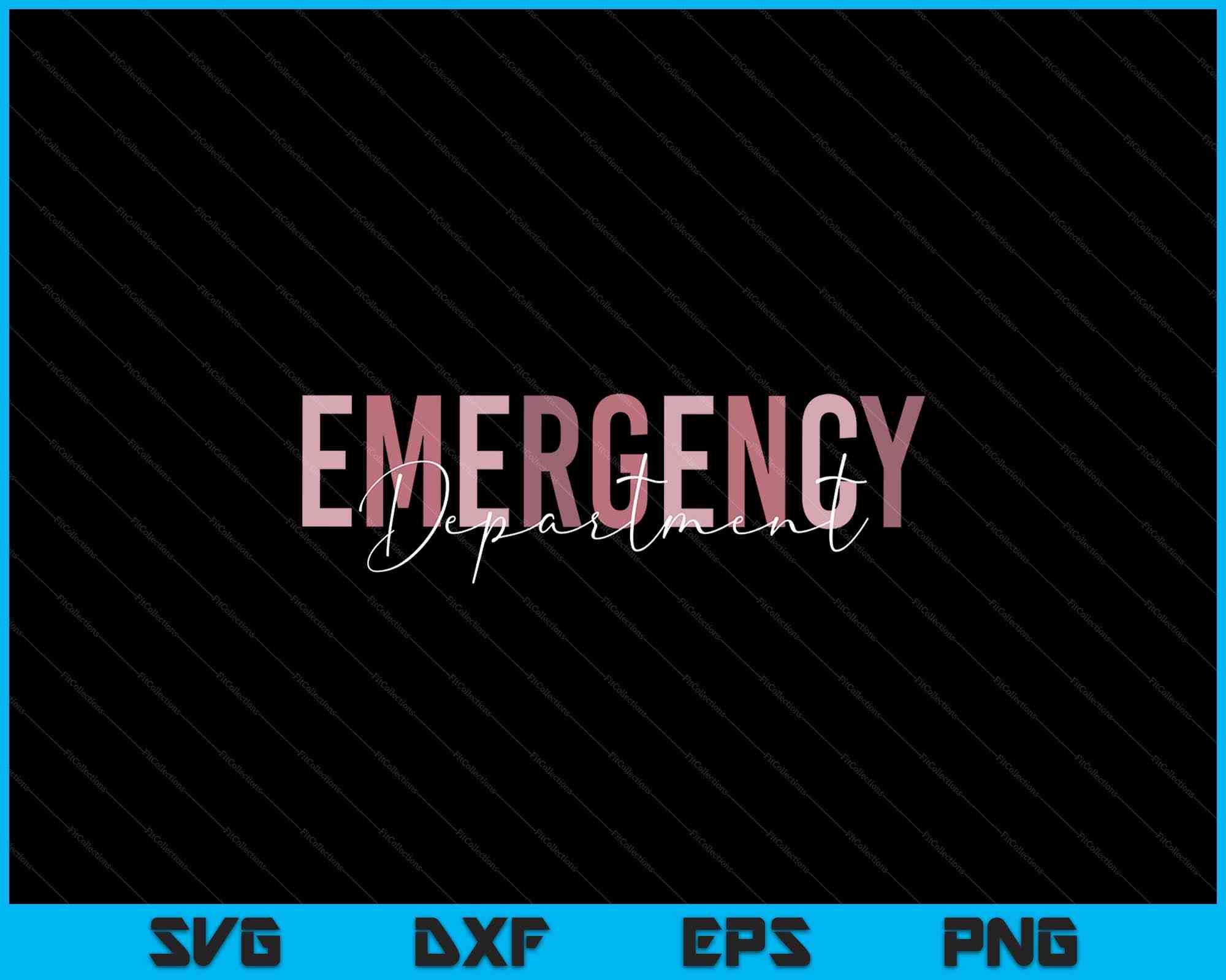 Emergency Department SVG PNG Digital Cutting Files for Healthcare Nursing