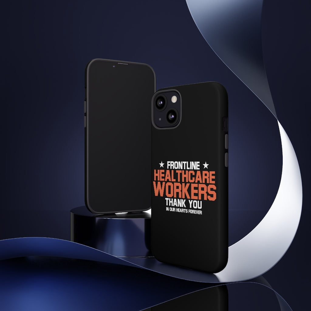 Customized Tough Cases for iPhone / Pixel / Galaxy - Thank You Frontline Healthcare Workers Edition