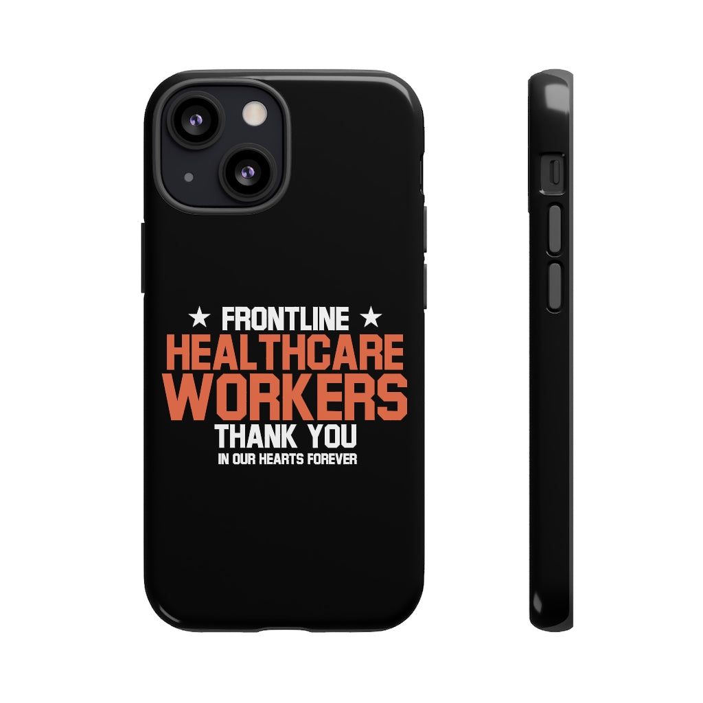 Customized Tough Cases for iPhone / Pixel / Galaxy - Thank You Frontline Healthcare Workers Edition
