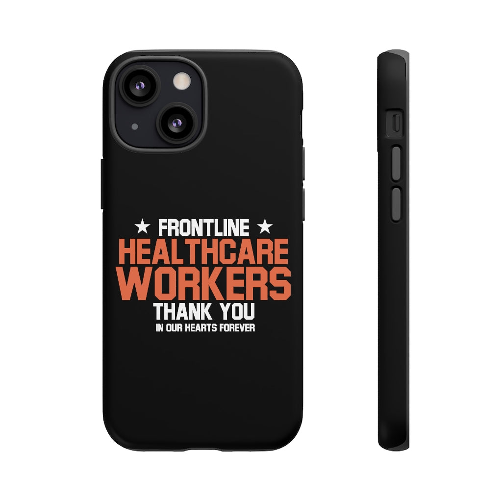 Customized Tough Cases for iPhone / Pixel / Galaxy - Thank You Frontline Healthcare Workers Edition