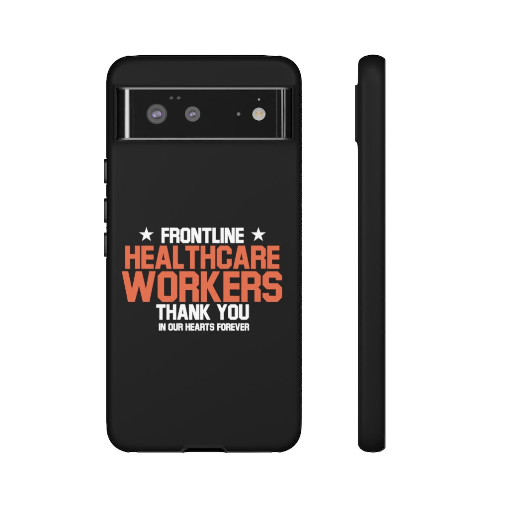 Customized Tough Cases for iPhone / Pixel / Galaxy - Thank You Frontline Healthcare Workers Edition