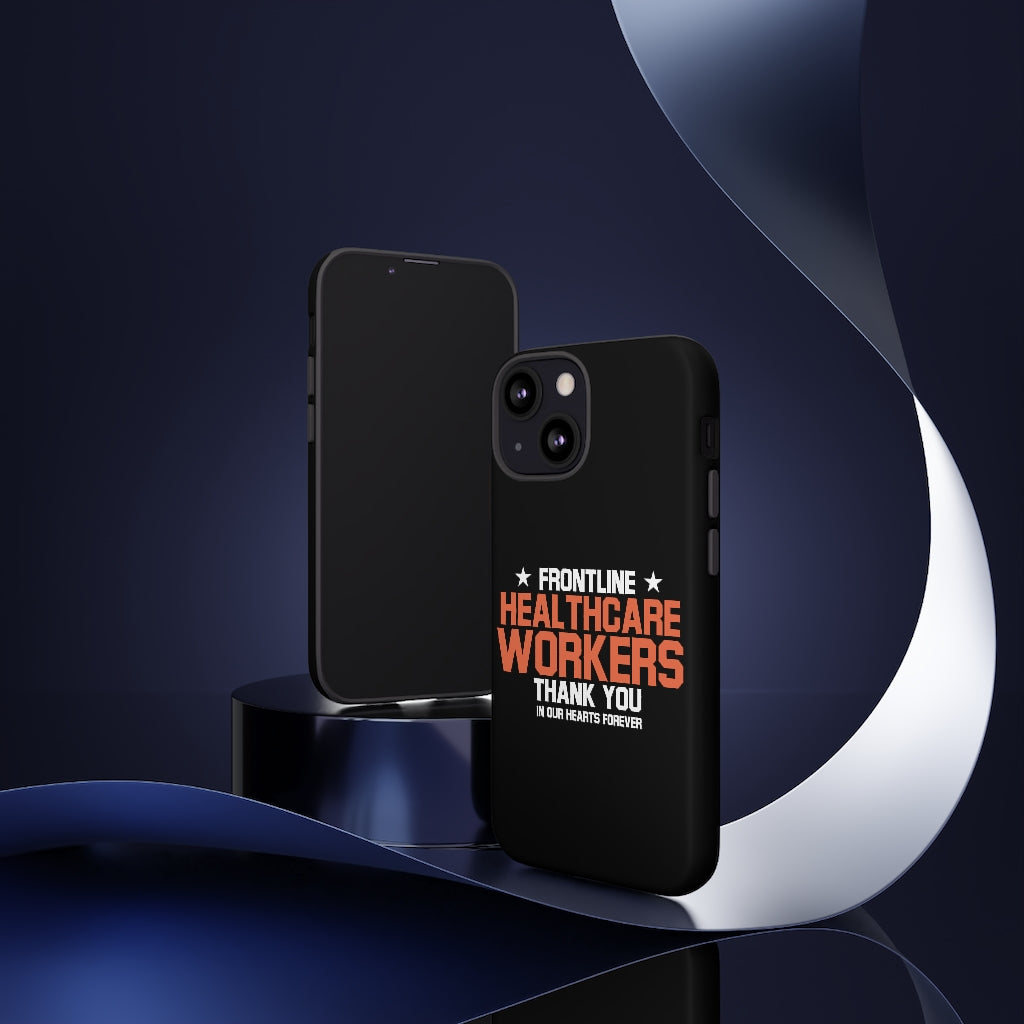 Customized Tough Cases for iPhone / Pixel / Galaxy - Thank You Frontline Healthcare Workers Edition