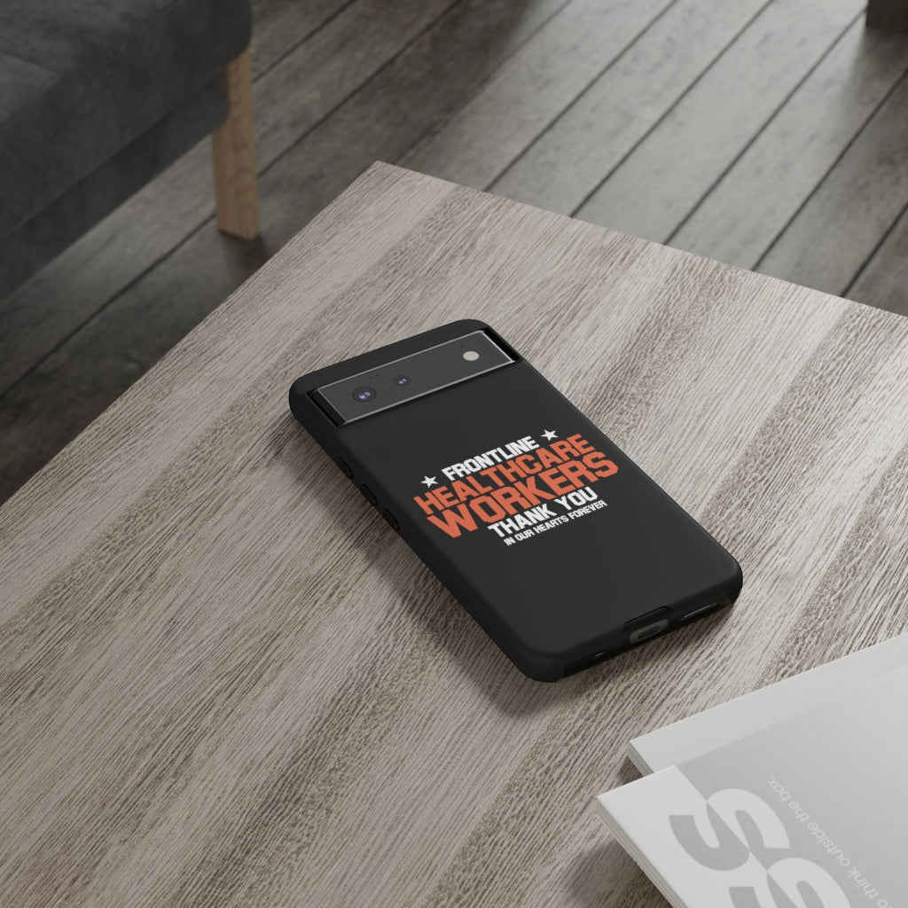 Customized Tough Cases for iPhone / Pixel / Galaxy - Thank You Frontline Healthcare Workers Edition