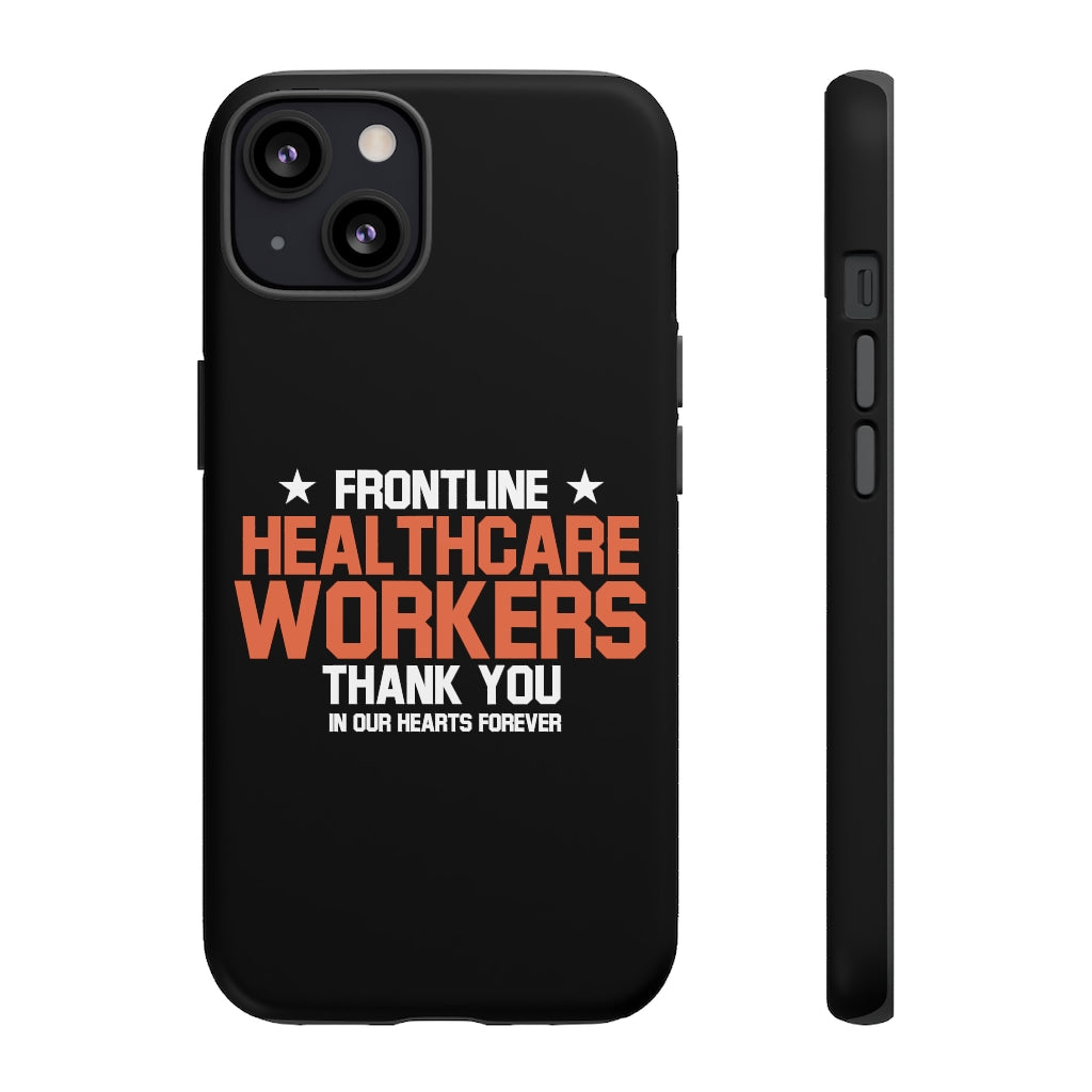 Customized Tough Cases for iPhone / Pixel / Galaxy - Thank You Frontline Healthcare Workers Edition