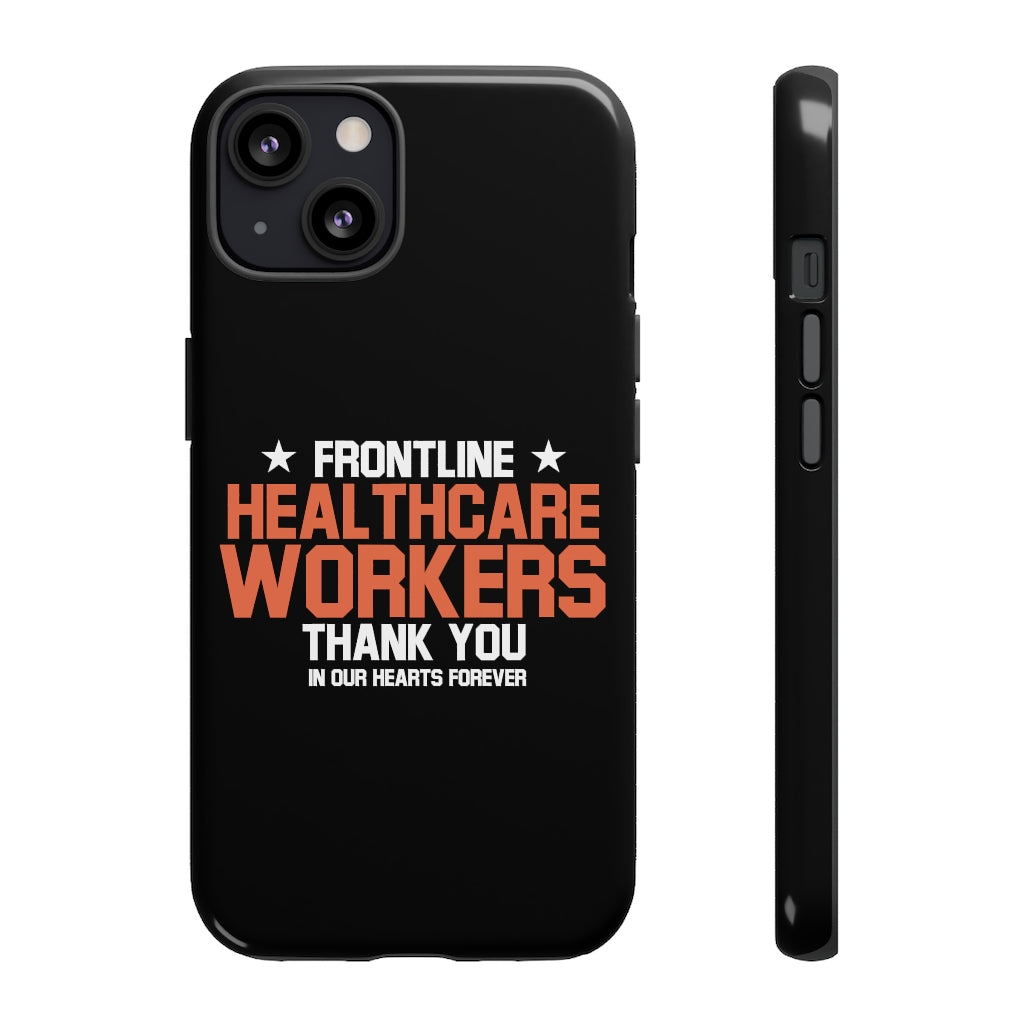 Customized Tough Cases for iPhone / Pixel / Galaxy - Thank You Frontline Healthcare Workers Edition