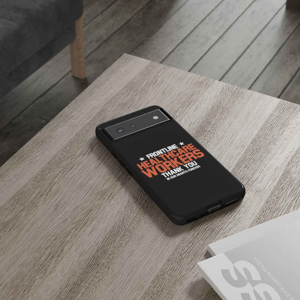Customized Tough Cases for iPhone / Pixel / Galaxy - Thank You Frontline Healthcare Workers Edition